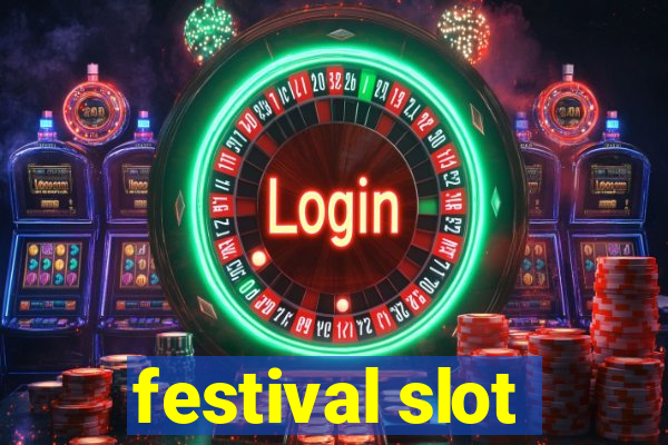 festival slot