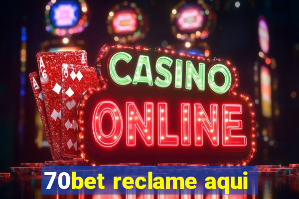 70bet reclame aqui