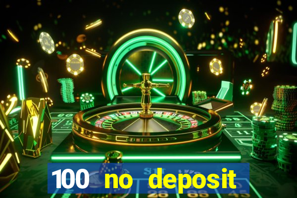 100 no deposit bonus casino 2021