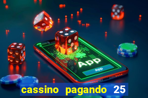 cassino pagando 25 reais no cadastro