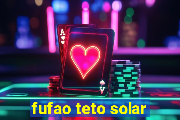 fufao teto solar