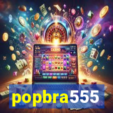 popbra555