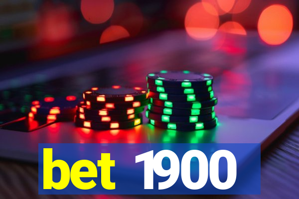 bet 1900