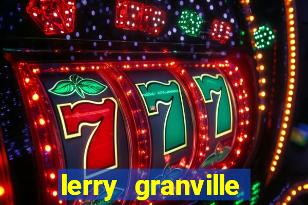 lerry granville reclame aqui