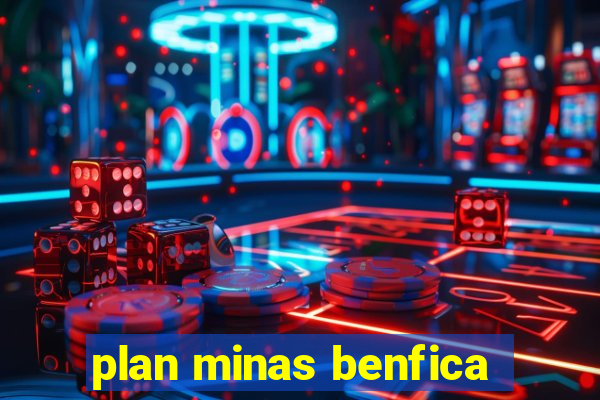 plan minas benfica