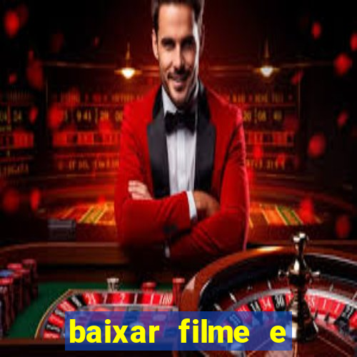 baixar filme e s茅ries mp4