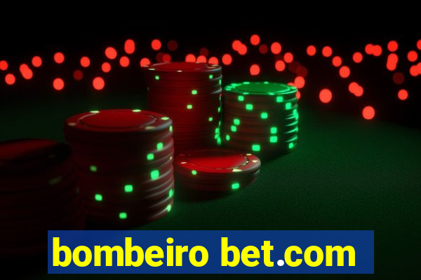 bombeiro bet.com