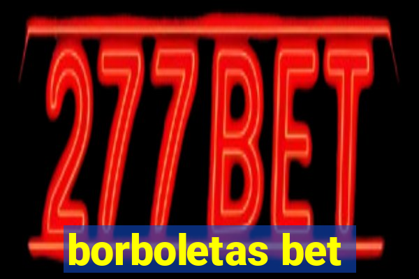 borboletas bet