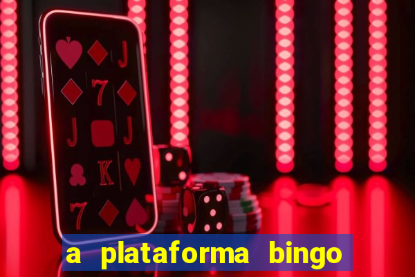 a plataforma bingo slots paga mesmo