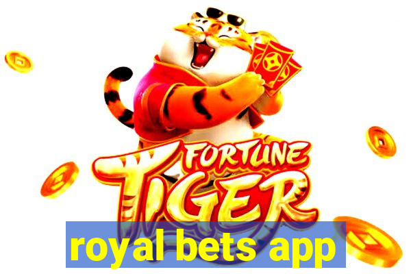 royal bets app