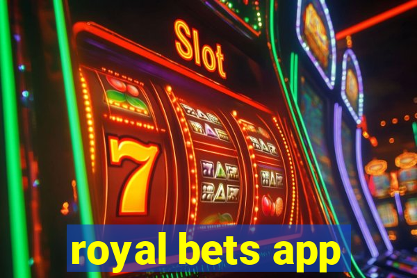 royal bets app