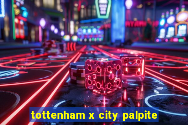 tottenham x city palpite