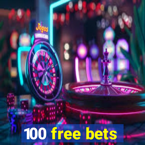 100 free bets