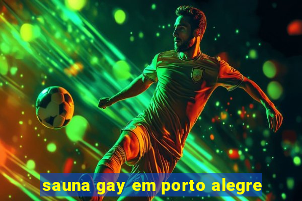 sauna gay em porto alegre