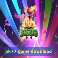 pk77 game download