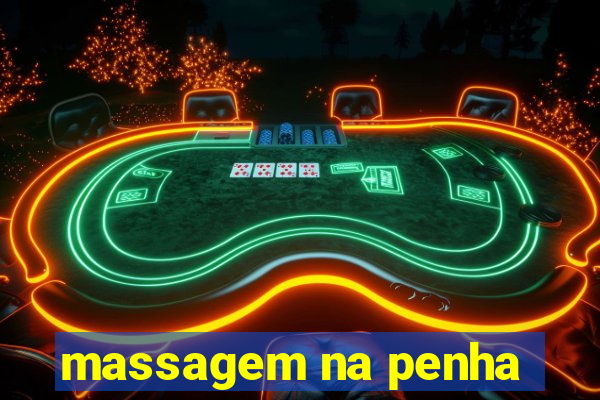 massagem na penha