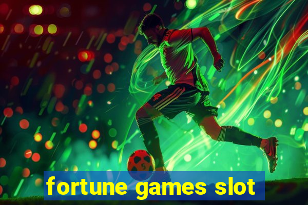 fortune games slot