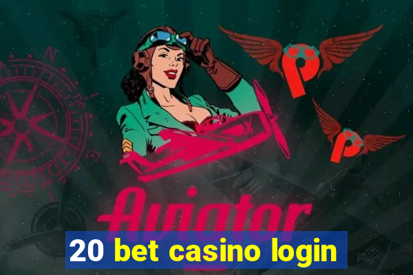 20 bet casino login