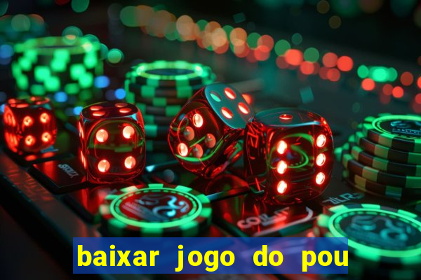 baixar jogo do pou no play store