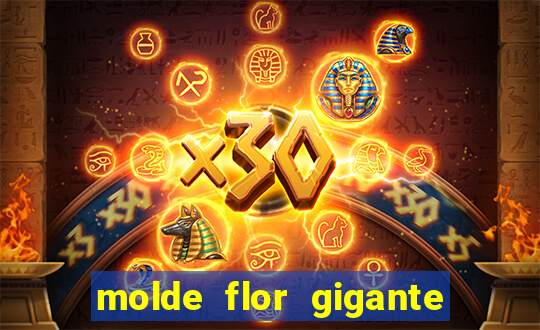 molde flor gigante de organza