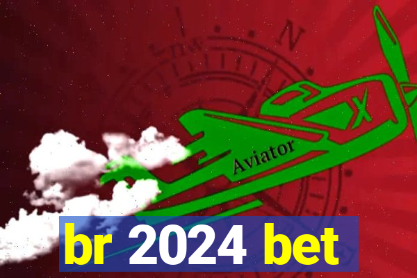 br 2024 bet