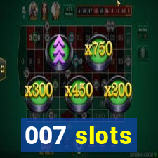 007 slots