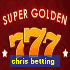 chris betting