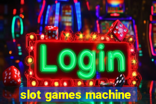 slot games machine