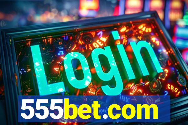 555bet.com