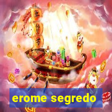 erome segredo