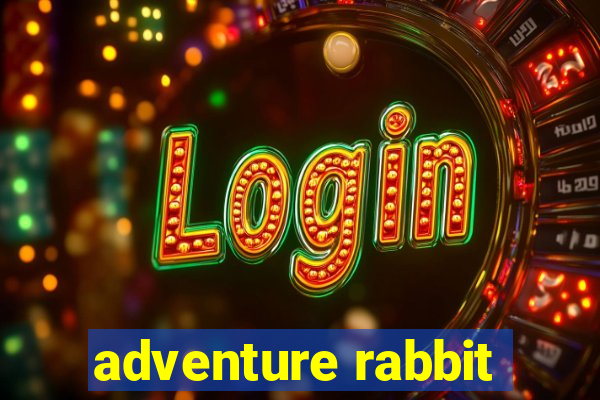 adventure rabbit