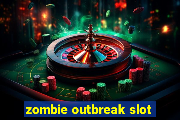 zombie outbreak slot