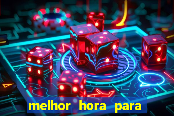 melhor hora para jogar blaze