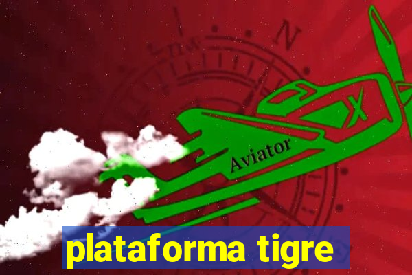 plataforma tigre