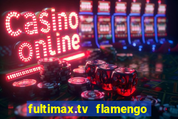 fultimax.tv flamengo ao vivo