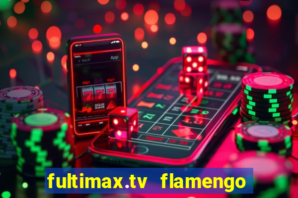 fultimax.tv flamengo ao vivo