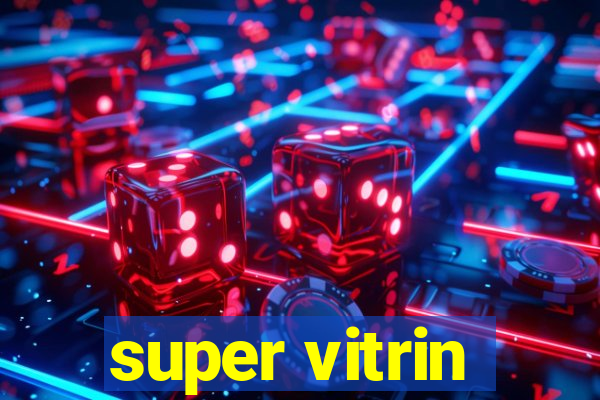 super vitrin