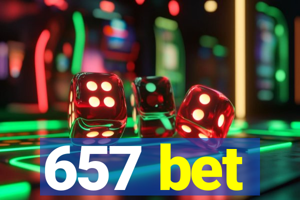 657 bet