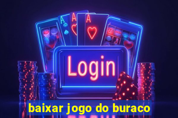 baixar jogo do buraco