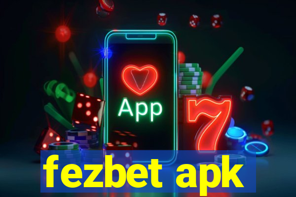 fezbet apk