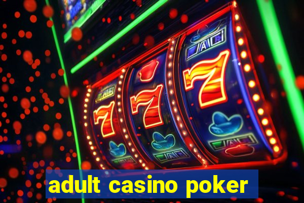 adult casino poker