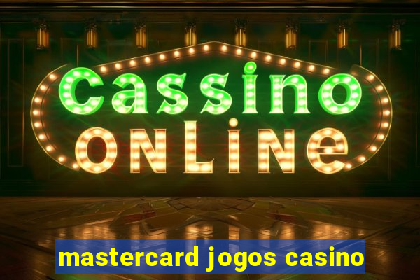 mastercard jogos casino