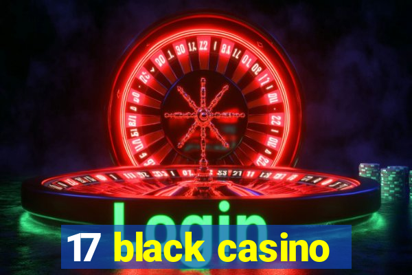 17 black casino