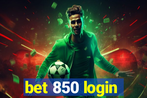 bet 850 login