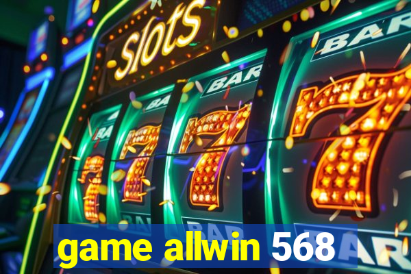 game allwin 568