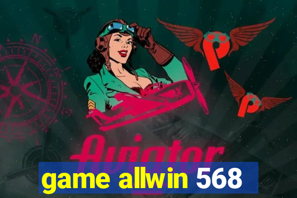 game allwin 568