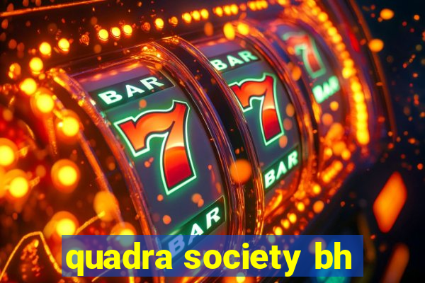 quadra society bh