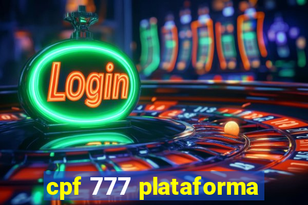 cpf 777 plataforma