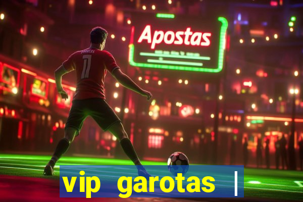 vip garotas | acompanhantes santa maria