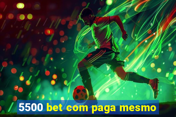 5500 bet com paga mesmo